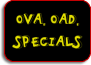 Specials (OVA, ONA, OAD etc.) Specials (OVA, ONA, OAD etc.)